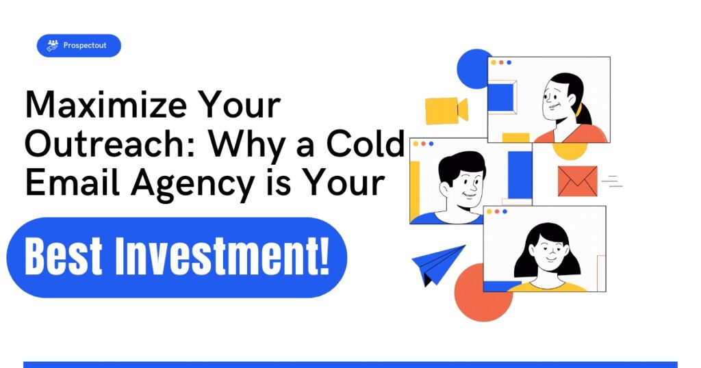 Benefits of Hiring a Cold Email Outreach Agency for Lead Generation