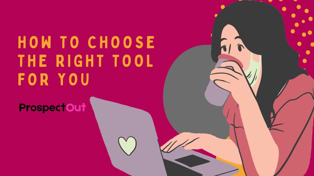 How to Choose the Right Tool for You
