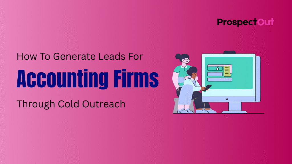 How to generate leads for Accounting Firms through cold outreach