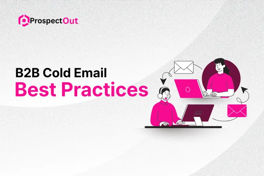 B2B Cold Email Best Practices: Ways to Get More Replies and Conversions 1 B2B Cold Email Best Practices