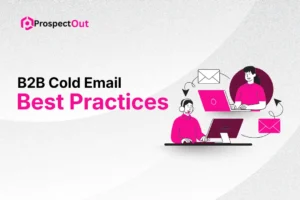 Prospectout: Multichannel B2B Lead Generation Agency 33 B2B Cold Email Best Practices