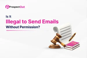 Prospectout: Multichannel B2B Lead Generation Agency 37 is-it-illegal-to-send-emails-without-permission
