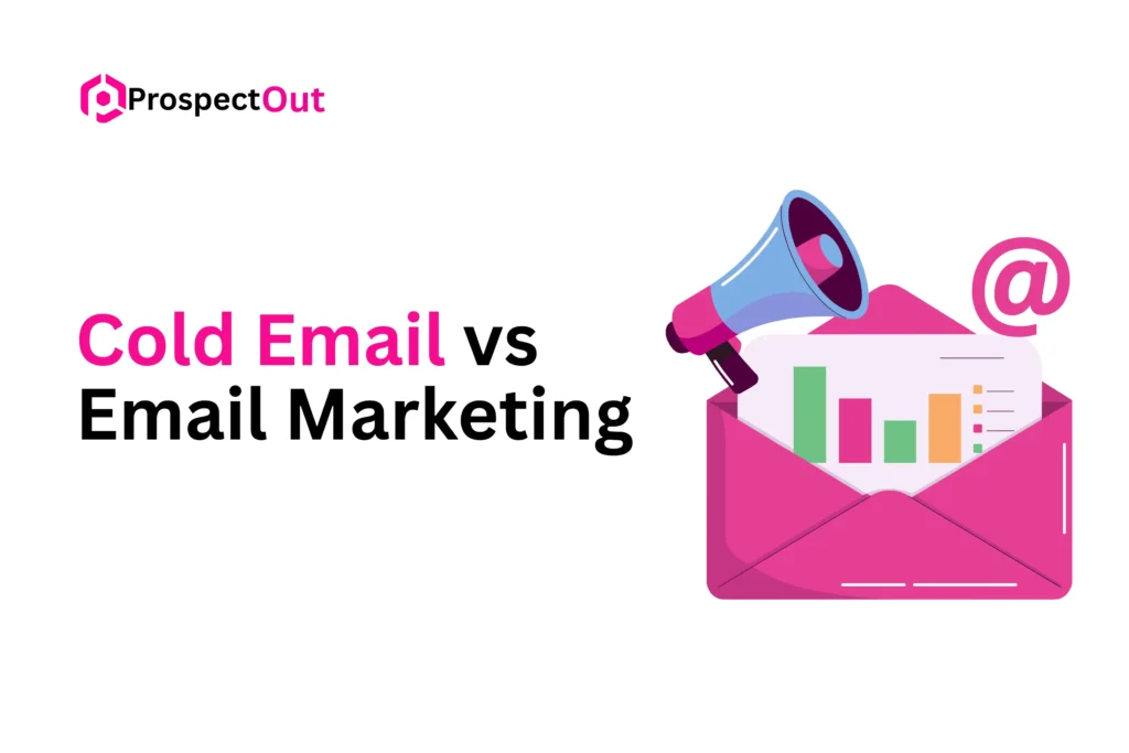 Cold Email vs Email Marketing: A Complete Breakdown of Goals, Tools, Metrics, and Legal Rules 1 cold-email-vs-email-marketing